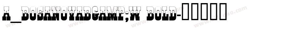 a_BosaNovaB&W Bold字体转换